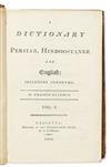 GLADWIN, FRANCIS. A Dictionary Persian, Hindoostanee and English; including Synonyma.  2 vols.  1809